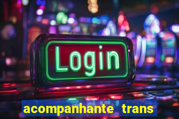 acompanhante trans em santos